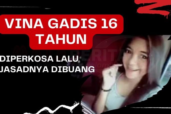 Pemerkosaan Vina Gadis 16 Tahun Asal Cirebon