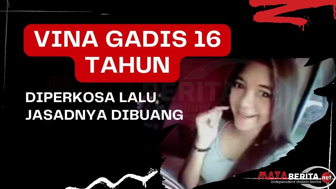 Pemerkosaan Vina Gadis 16 Tahun Asal Cirebon