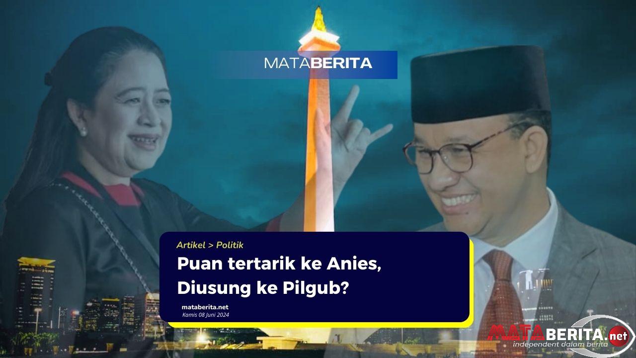 PDIP dan Anies Saling Tertarik, Pengamat : Bagian dari Residu Pilpres 2024