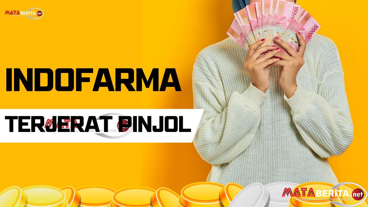 Indofarma Tbk Beserta Anak Perusahaanya Terjerat Pinjaman Online