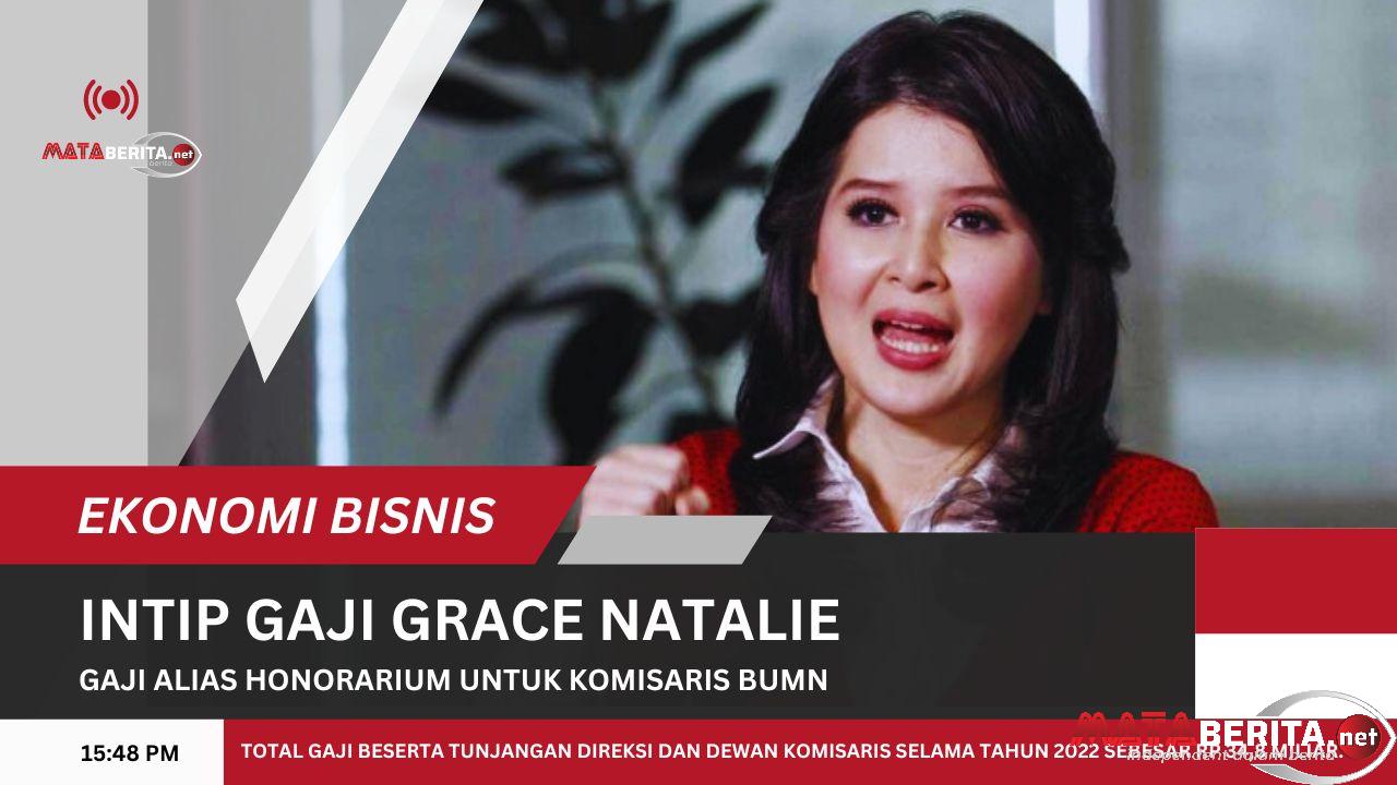 Intip Gaji Grace Natalie yang Resmi Jadi Komisaris Pertambangan