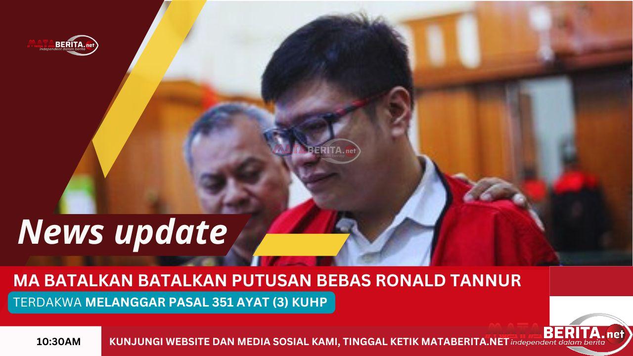 Hakim MA Batalkan Putusan Bebas Gregorius Ronald Tannur