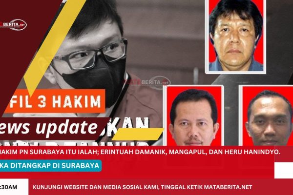 Tiga Hakim yang Bebaskan Ronald Tannur Ditangkap Termasuk Pengacara