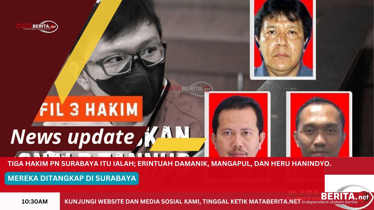 Tiga Hakim yang Bebaskan Ronald Tannur Ditangkap Termasuk Pengacara