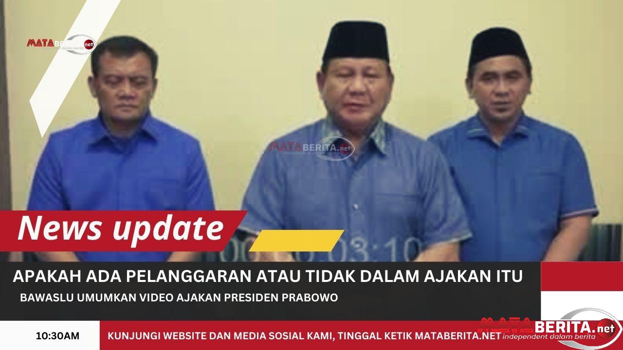 Bawaslu Umumkan Video Ajakan Presiden Prabowo Subianto