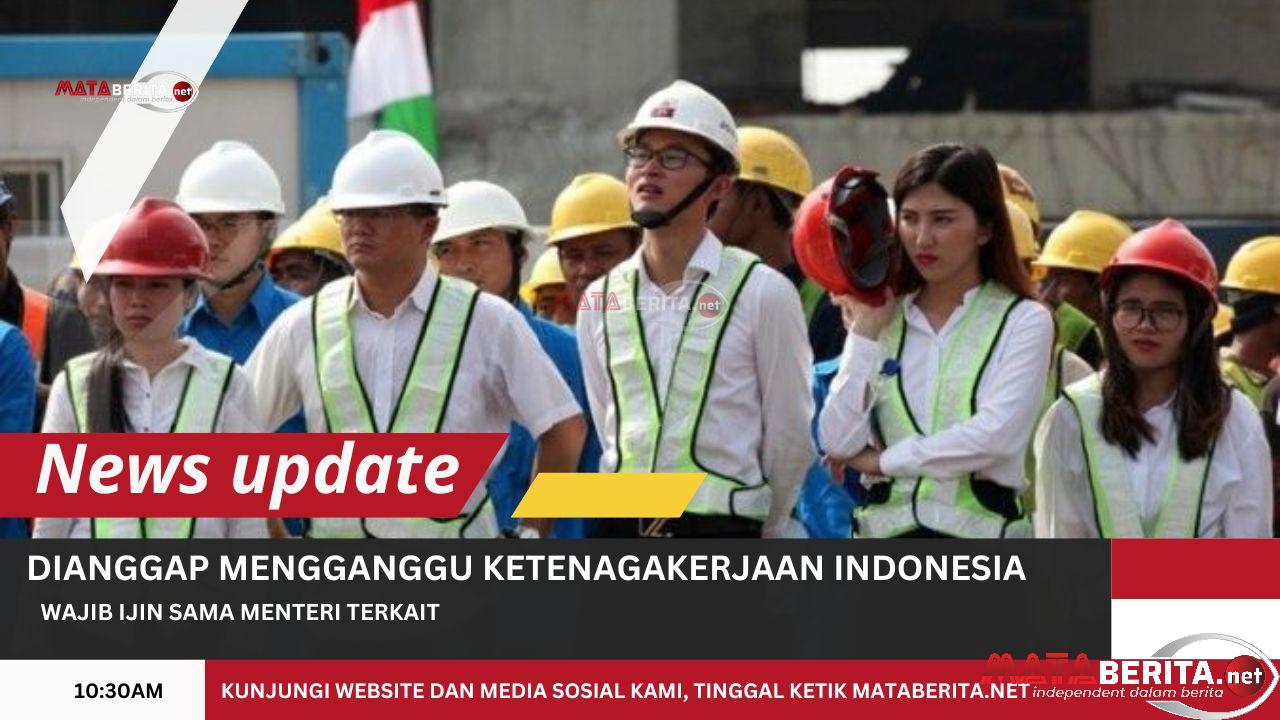 Pekerja Tenaga Kerja Asing Wajib Miliki Izin Menteri Terkait