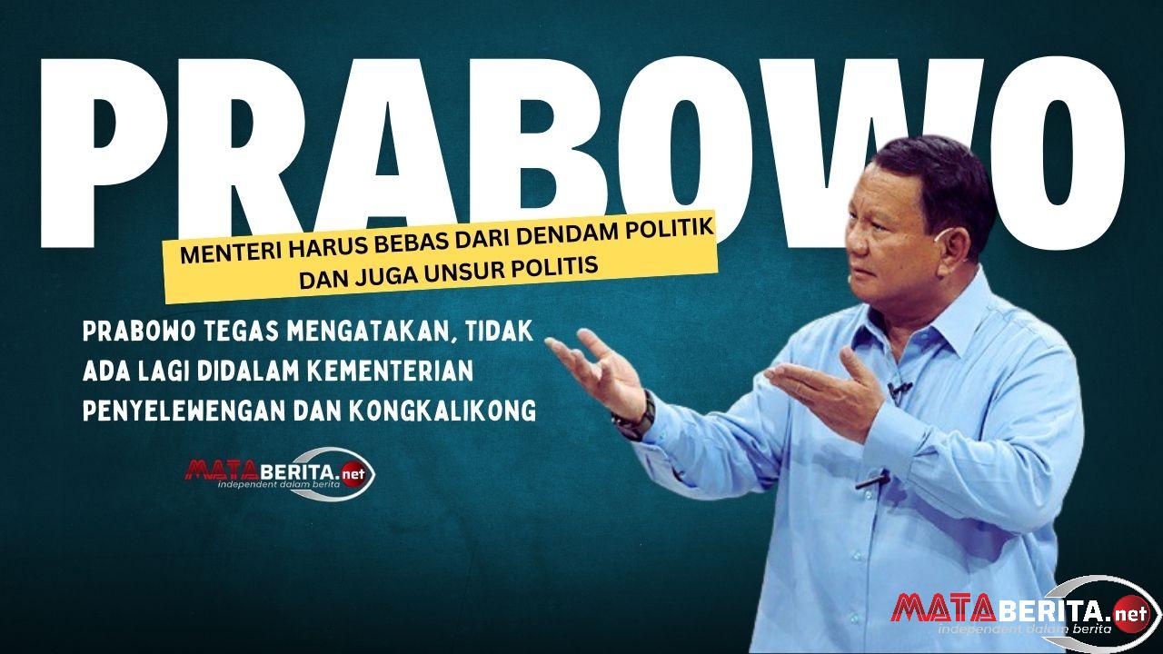 Prabowo : Menteri Harus Bersih Dari Kongkalikong