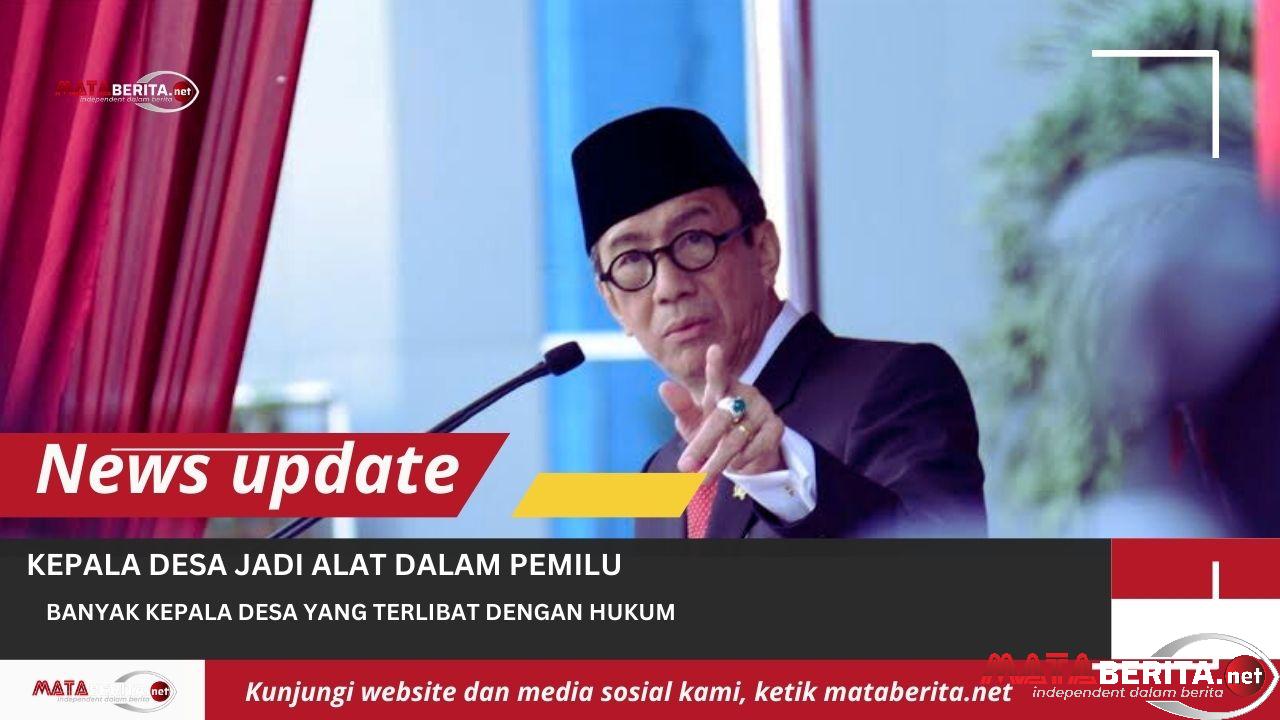 Yasonna Laoly : Kepala Desa Jadi Alat Penakut Dalam Pemilu, Hanya Berapa Persen yang Bersih