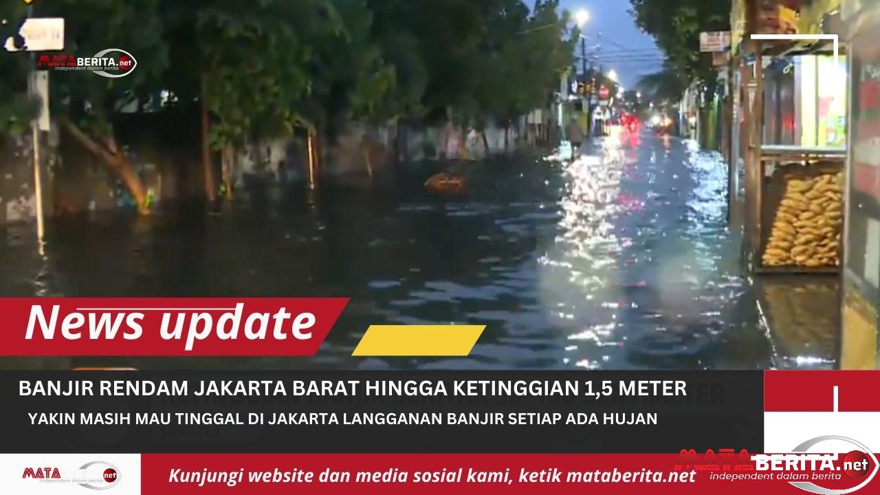 Pagi Ini Jakarta Barat Direndam Banjir, Yakin Masih Mau Tinggal di Jakarta Langganan Banjir