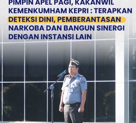 Kakanwil Kemenkumham Kepri : Terapkan Deteksi Dini, Pemberantasan Narkoba dan Bangun Sinergi dengan Instansi Lain