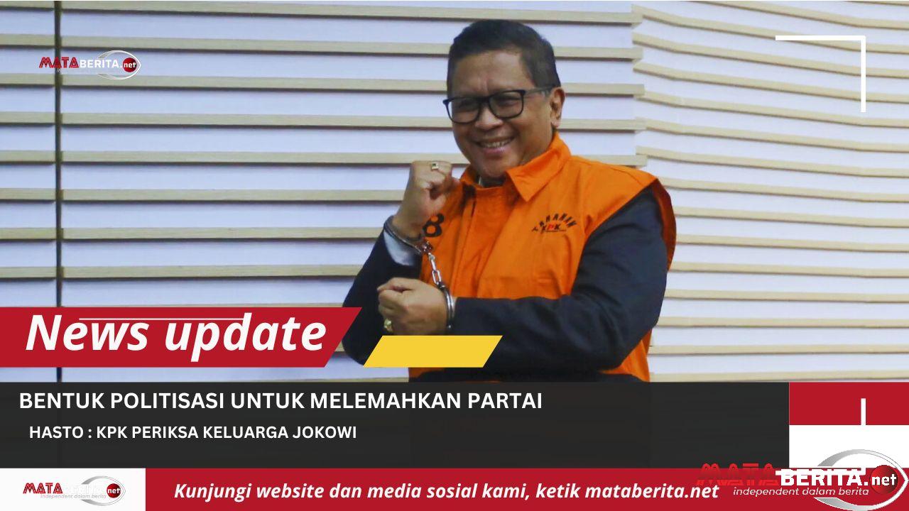 Penangkapan Sekjen PDIP Hasto Merupakan Politisasi untuk Melemahkan Partai