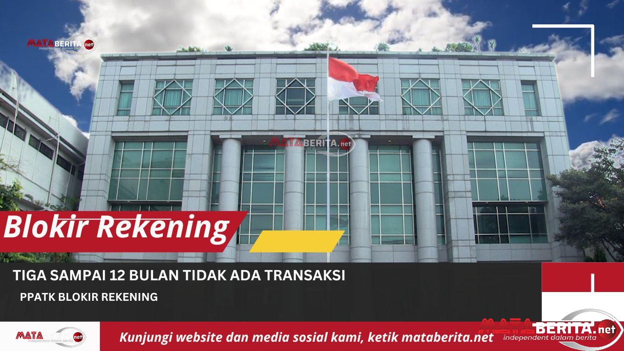 PPATK Blokir Rekening Yang Tak Ada Transaksi Selama Tiga Bulan, Berikut 3 Kriteria