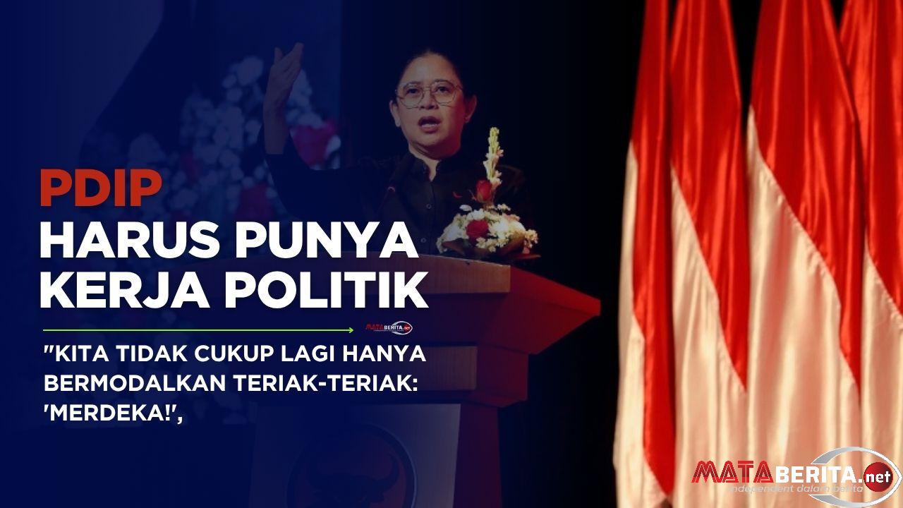 Puan Maharani : PDIP Harus Dekat Dengan Wong Cilik, Tak Lagi Cukup Teriak Merdeka!