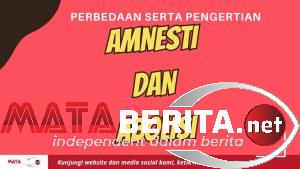 Perbedaan Abolisi dan Amnesti