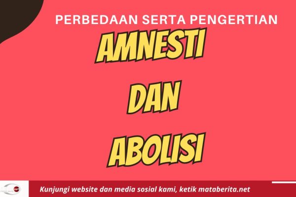 Perbedaan Abolisi dan Amnesti