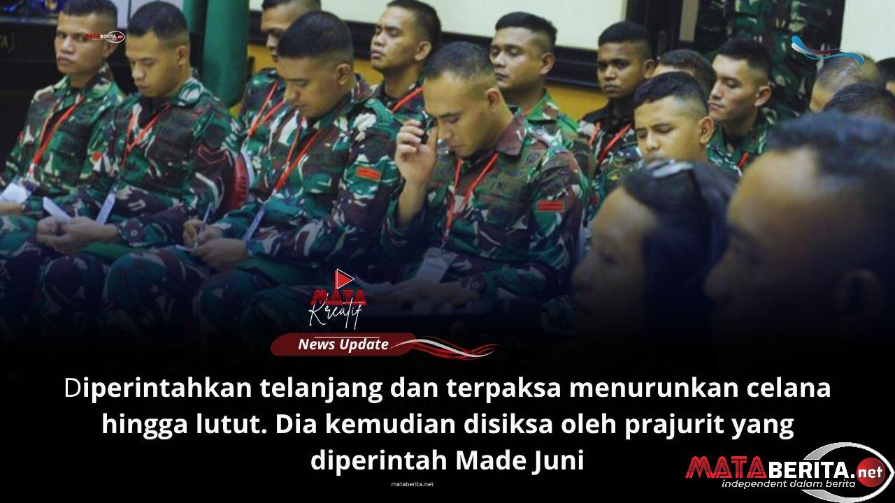 Letda Inf Made Juni Arta Dana Paksa Prada Richard Mengaku Gay Bersama Prada Lucky Hingga Diolesin Cabai di Bagian Sensitif