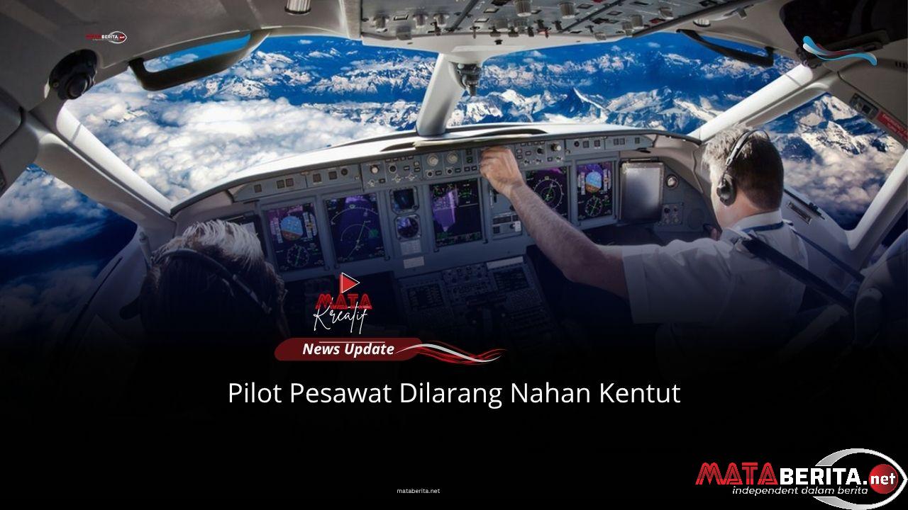 Pilot Pesawat Dilarang Nahan Kentut