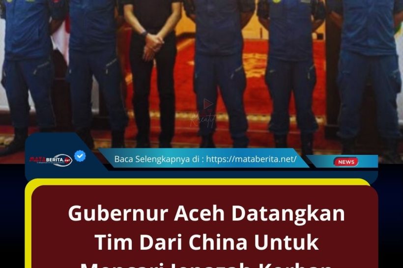 Gubernur Aceh Datangkan Tim Dari China Untuk Mencari Jenazah Korban Banjir dan Longsor