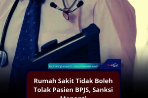 Rumah Sakit Tidak Boleh Tolak Pasien BPJS, Sanksi Menanti