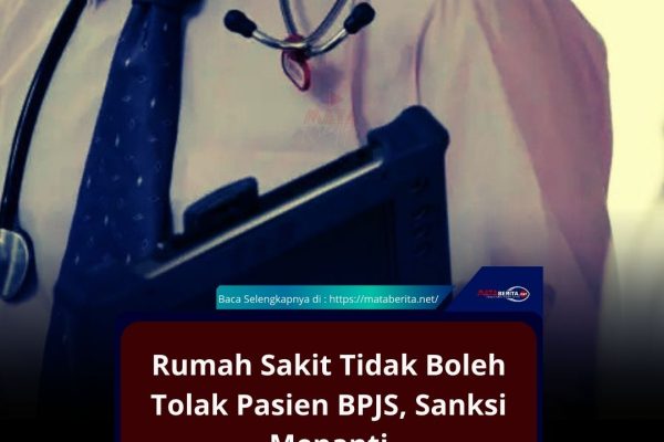 Rumah Sakit Tidak Boleh Tolak Pasien BPJS, Sanksi Menanti