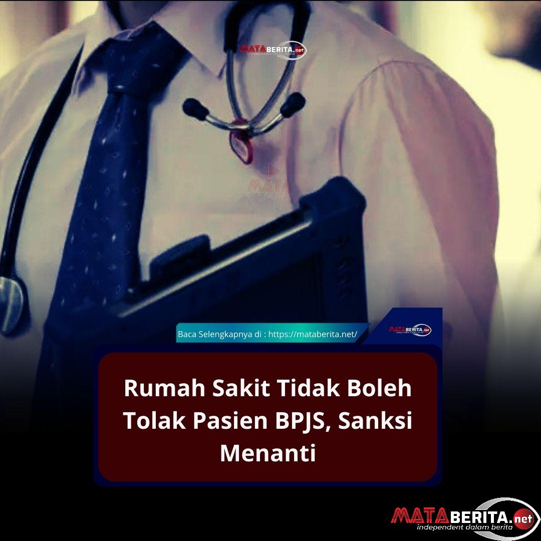 Rumah Sakit Tidak Boleh Tolak Pasien BPJS, Sanksi Menanti