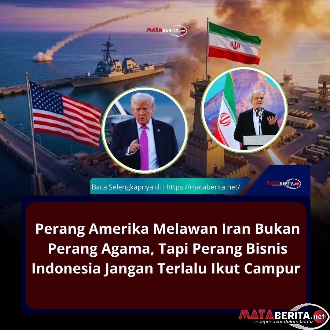 Bukan Indonesia vs Iran! Ini Perang Amerika Melawan Iran, Bisnis Bukan Agama