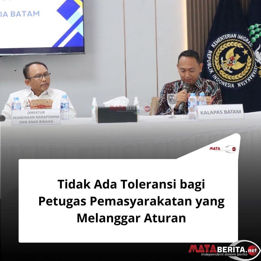 Direktur Pembinaan Narapidana dan Anak Binaan : Tidak Ada Toleransi bagi Petugas Pemasyarakatan yang Melanggar Aturan